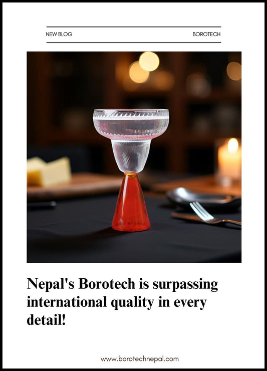 Nepal's Borotech is surpassing international quality in every detail!